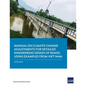 Manual on Climate Change Adjustments for Detailed Engineering Design of Roads Using Examples from Viet Nam - Paperback