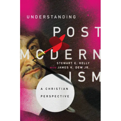 Understanding Postmodernism: A Christian Perspective - Paperback