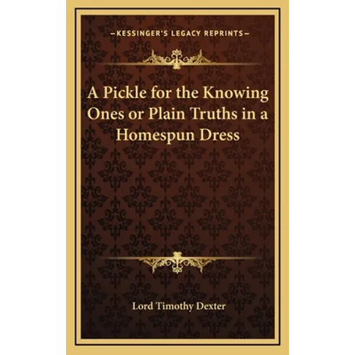 A Pickle for the Knowing Ones or Plain Truths in a Homespun Dress - Hardcover