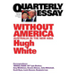 Quarterly Essay 68 Without America: Australia in the New Asia - Paperback