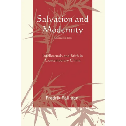 Salvation and Modernity: Intellectuals and Faith in Contemporary China - Paperback