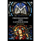 Freemasonry and Catholicism - Hardcover