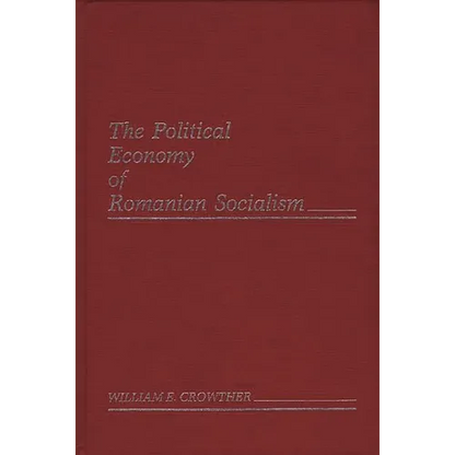 The Political Economy of Romanian Socialism - Hardcover