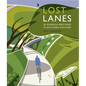 Lost Lanes Southern England: 36 Glorious Bike Rides in Southern England - Paperback