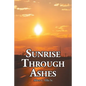 Sunrise Through Ashes - Paperback