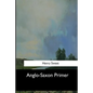 Anglo-Saxon Primer - Paperback