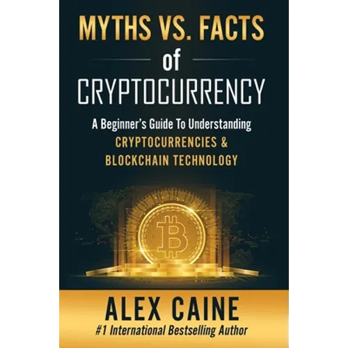 Myths Vs. Facts Of Cryptocurrency - Hardcover