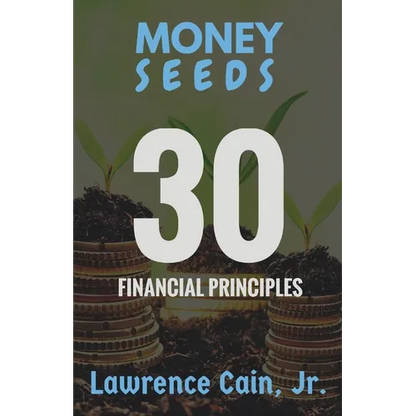 Money Seeds: 30 Financial Principles - Paperback