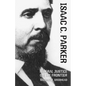 Isaac C. Parker: Federal Justice on the Frontier - Hardcover