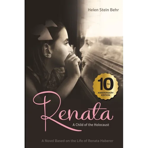 Renata, A Child of the Holocaust: A Novel Based on the Life of Renata Haberer - Paperback