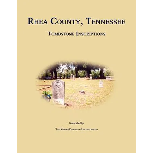 Rhea County, Tennessee, Tombstone Inscriptions - Paperback