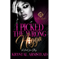 I Picked The Wrong N!gga: An African American Romance - Paperback