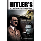 Hitler's Spy Web in South America - Paperback