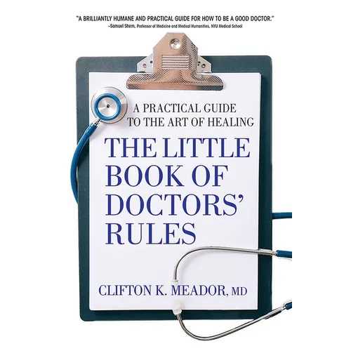 The Little Book of Doctors' Rules: A Practical Guide to the Art of Healing - Paperback