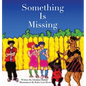 Something Is Missing - Hardcover
