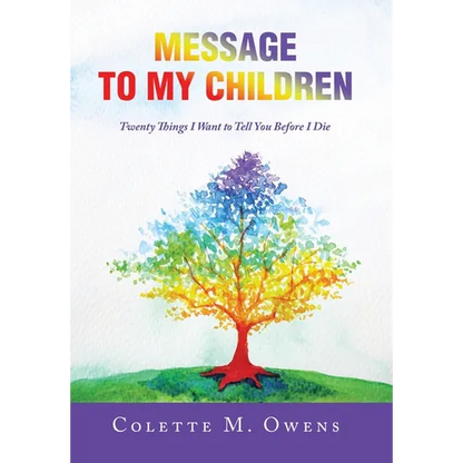 Message to My Children: Twenty Things I Want to Tell You Before I Die - Hardcover