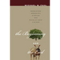 The Beginning and the End: Rereading Genesis's Stories and Revelation's Visions - Paperback