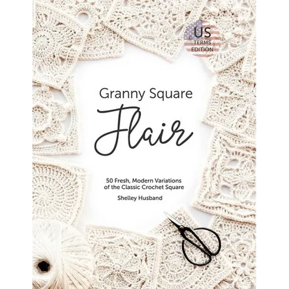 Granny Square Flair US Terms Edition: 50 Fresh, Modern Variations of the Classic Crochet Square - Paperback