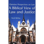 A Biblical View of Law and Justice: Christian Perspectives on Law - Paperback
