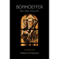 Bonhoeffer for the Church: An Introduction - Hardcover