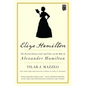 Eliza Hamilton: The Extraordinary Life and Times of the Wife of Alexander Hamilton - Paperback