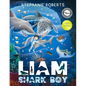 Liam Shark Boy: Fantasy Adventure (Kids Illustrated Books, Children's Books Ages 4-8, Bedtime Stories, Early Learning, Marine Life, SHARKS) - Paperback