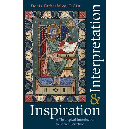 Inspiration and Interpretation A Theological Introduction to Sacred Scripture - Paperback