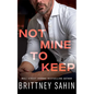 Not Mine to Keep - Paperback