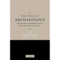 The Ethics of Archaeology: Philosophical Perspectives on Archaeological Practice - Hardcover