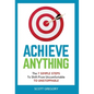 Achieve Anything: The 7 SIMPLE STEPS to Shift from Uncomfortable TO UNSTOPPABLE - Hardcover