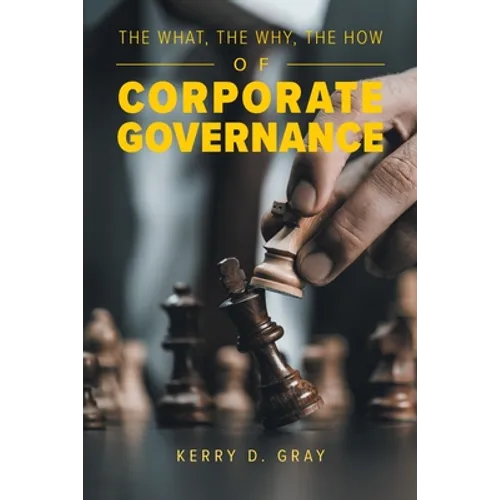 The What, The Why, The How of Corporate Governance - Paperback
