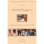 Dutiful Daughters: Caring for Our Parents As They Grow Old - Paperback