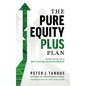 The Pure Equity Plus Plan: Your Path to a Multi-Million Dollar Retirement - Paperback