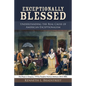 Exceptionally Blessed: Understanding the Real Cause of American Exceptionalism - Paperback