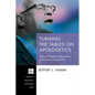 Turning the Tables on Apologetics: Helmut Thielicke's Reformation of Christian Conversation - Paperback