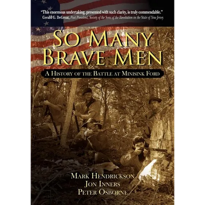 So Many Brave Men: A History of The Battle at Minisink Ford - Paperback