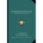Underground Life: Or Mines And Miners - Paperback