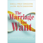 The Marriage You Want: Moving Beyond Stereotypes for a Relationship Built on Scripture, New Data, and Emotional Health - Paperback