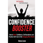 Confidence Booster: How to Boost Confidence, Set Boundaries and Practice Self-Care in the Changing Work World - Hardcover