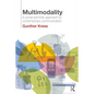 Multimodality: A Social Semiotic Approach to Contemporary Communication - Paperback