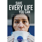Save Every Life You Can: A Reflection on Leadership and Saving Lives during the COVID-19 Pandemic - Paperback