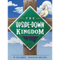 The Upside-Down Kingdom - Hardcover
