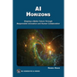 AI Horizons: Shaping a Better Future Through Responsible Innovation and Human Collaboration - Paperback
