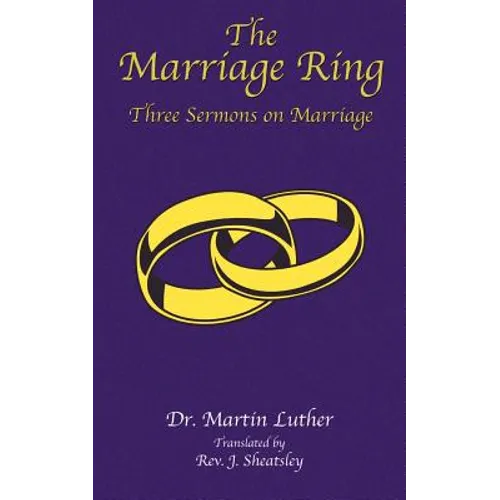 The Marriage Ring: Three Sermons on Marriage - Paperback