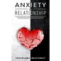Anxiety in Relationship: How to Eliminate Negative Thinking, Jealousy, Attachment and Overcome Couple Conflicts. Insecurity and Fear of Abandon - Paperback