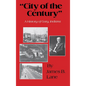 "City of the Century": A History of Gary, Indiana - Hardcover