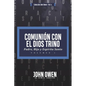 Comunion con el Dios Trino - Vol. 1: Padre, Hijo y Espiritu santo - Paperback