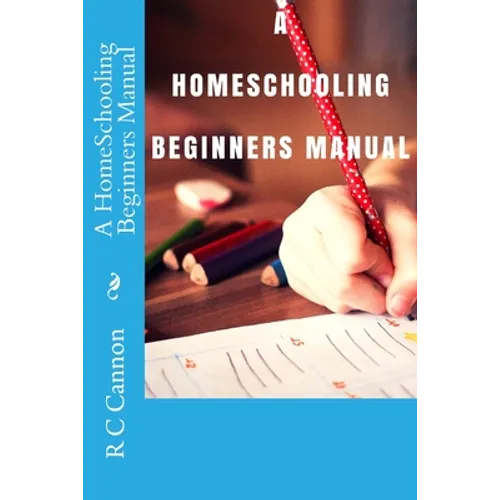 A HomeSchooling Beginners Manual - Paperback