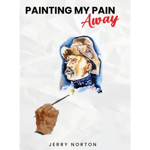 Painting My Pain Away - Hardcover