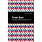 Plum Bun: A Novel Without a Moral - Paperback